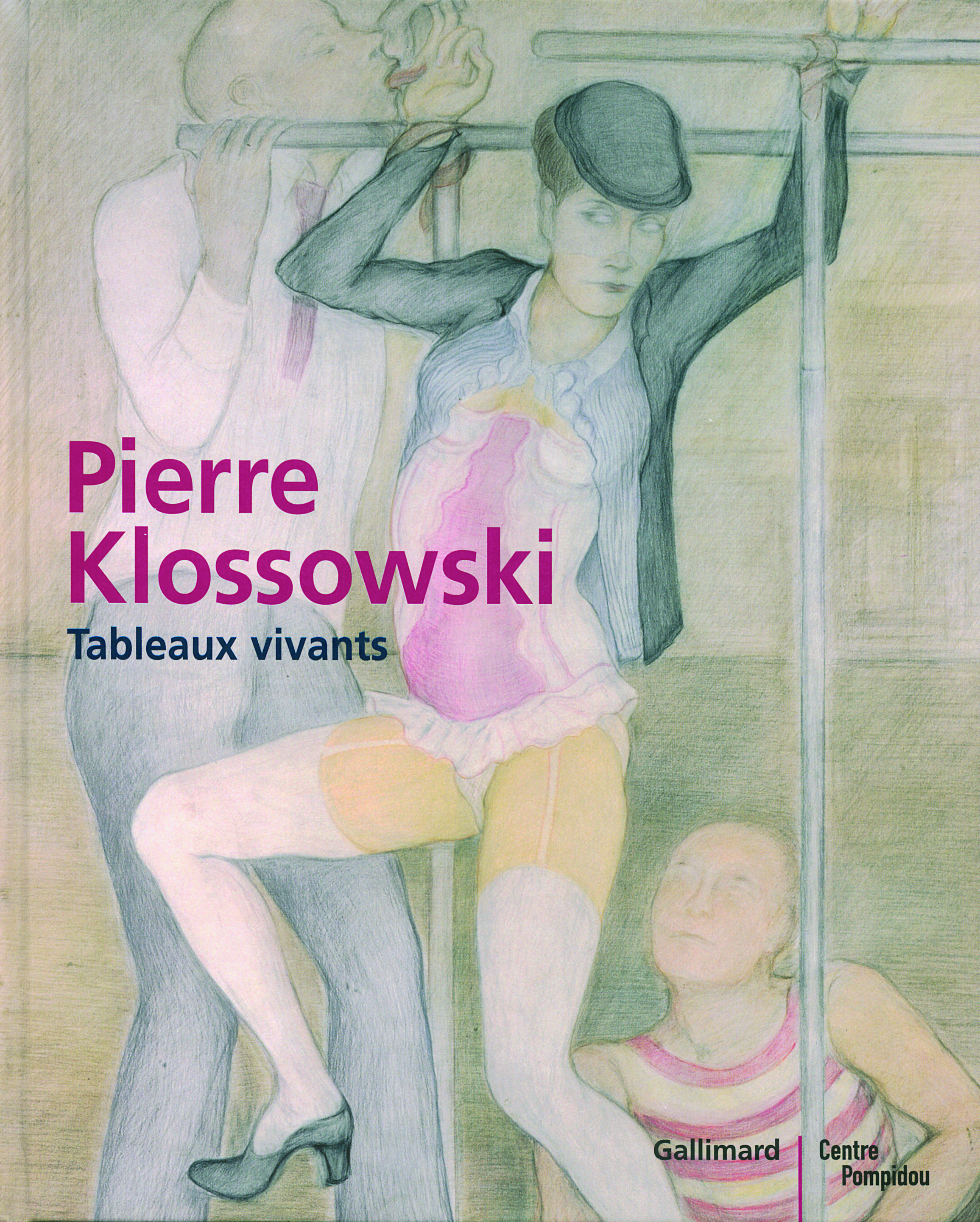 PIERRE KLOSSOWSKI. TABLEAUX VIVANTS