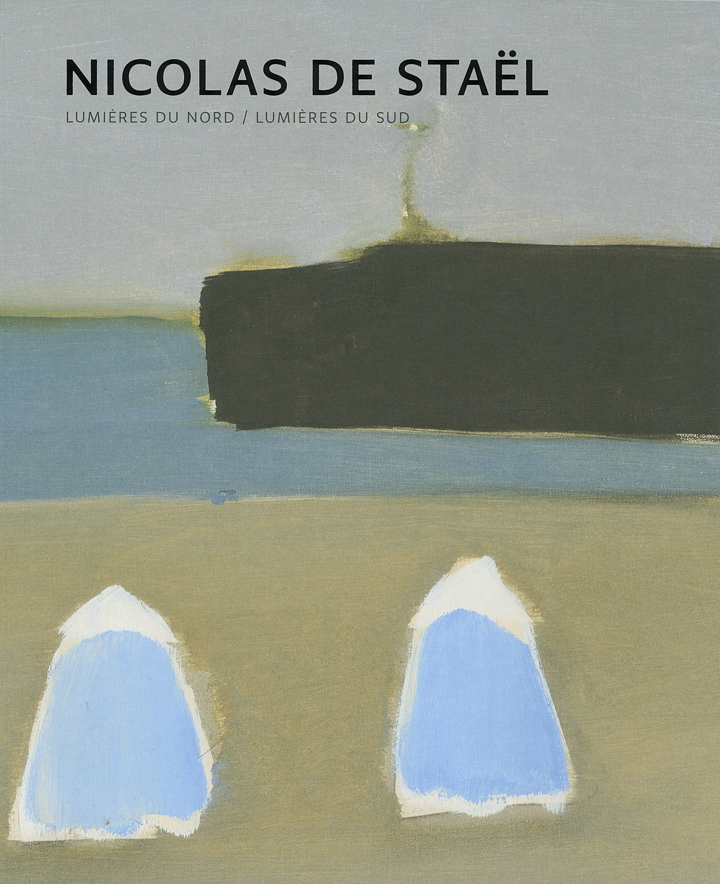 NICOLAS DE STAEL. LUMIERES DU NORD. LUMIERE DU SUD