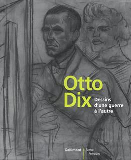 OTTO DIX. DESSINS D'UNE GUERRE A L'AUTRE