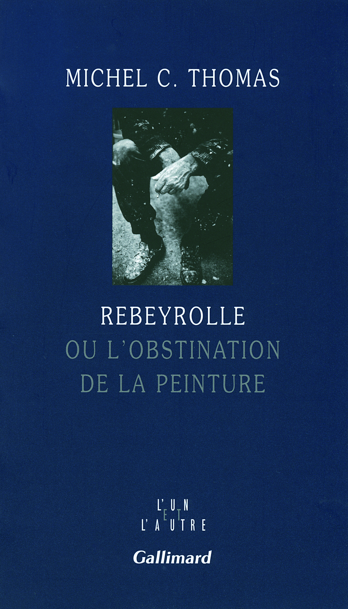 Rebeyrolle ou L'obstination de la peinture