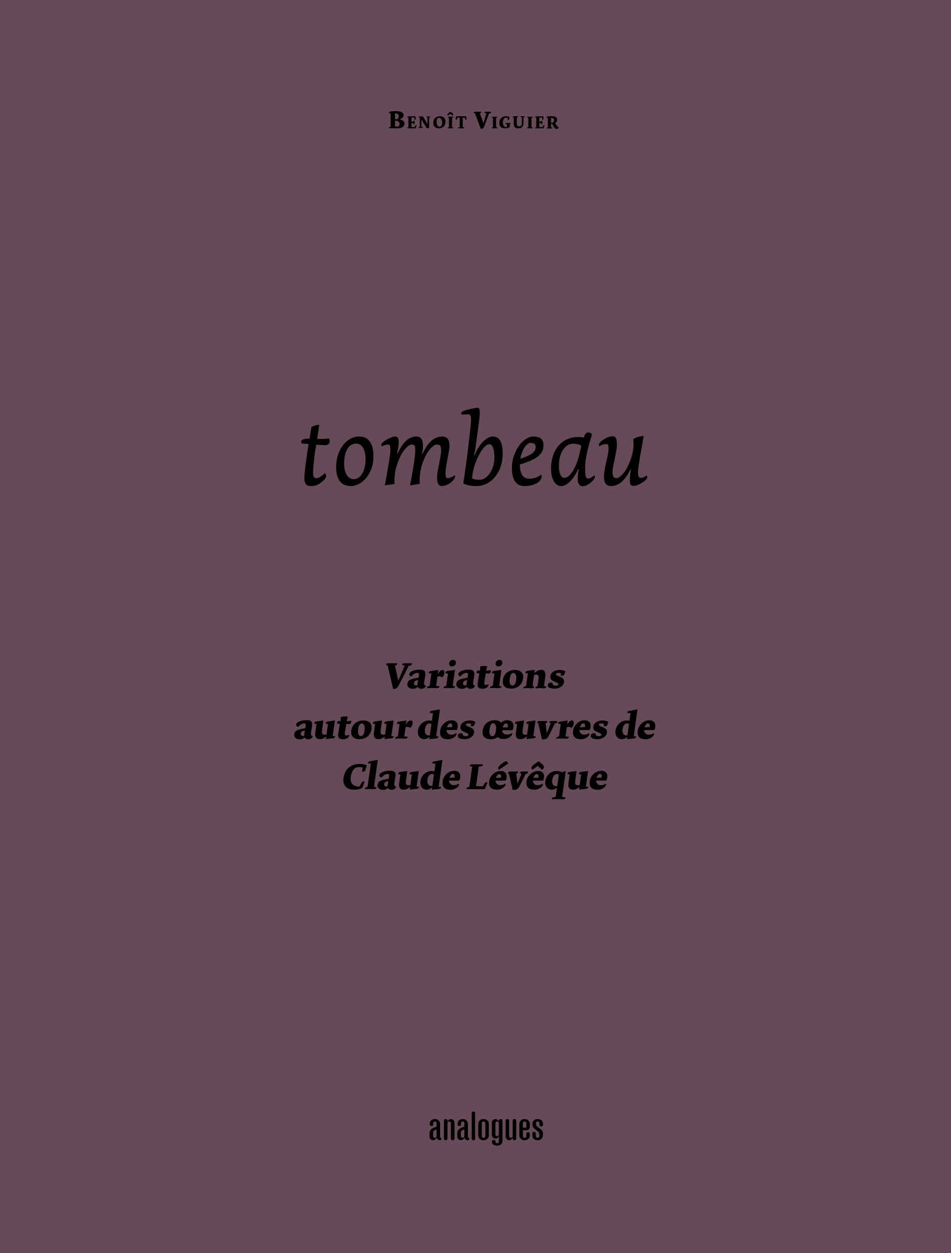 Tombeau - Variations autour des œuvres de Claude Lévêque