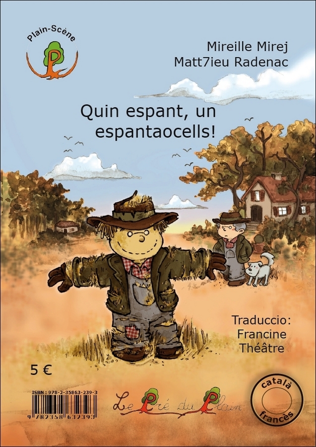 C'est épouvantable, un épouvantail ! - Quin espant, un espantaocells!