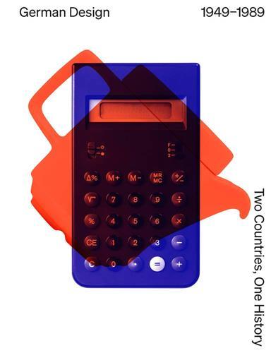 German Design 1949-1989 Two Countries One History /anglais