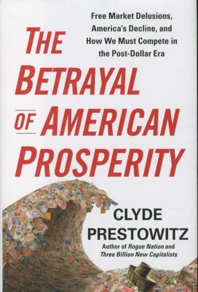 The Betrayal of American Prosperity