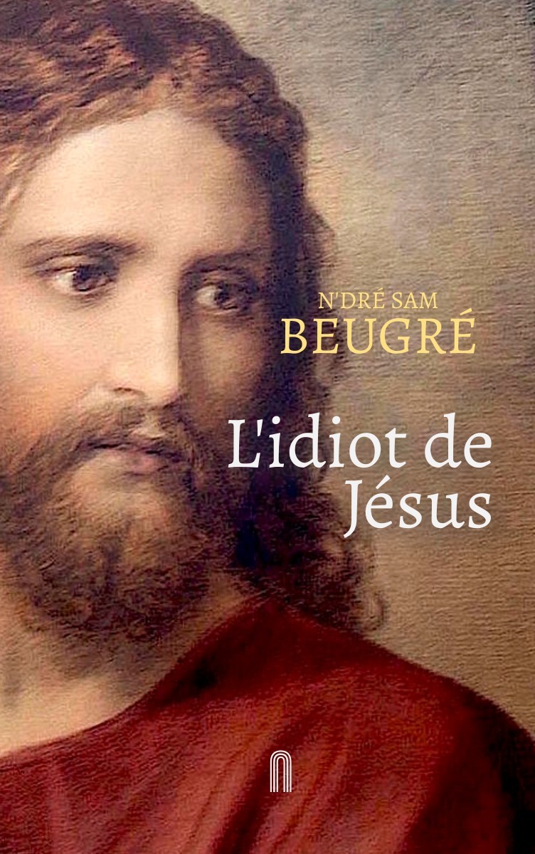 L'idiot de Jésus