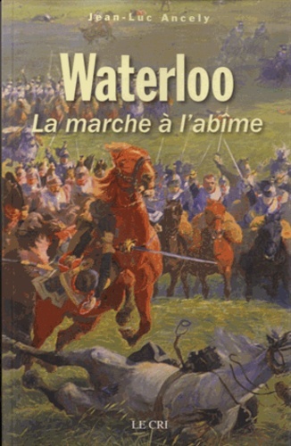 Waterloo ou la marche a l abime