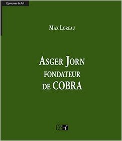 ASGER JORN, FONDATEUR DE COBRA
