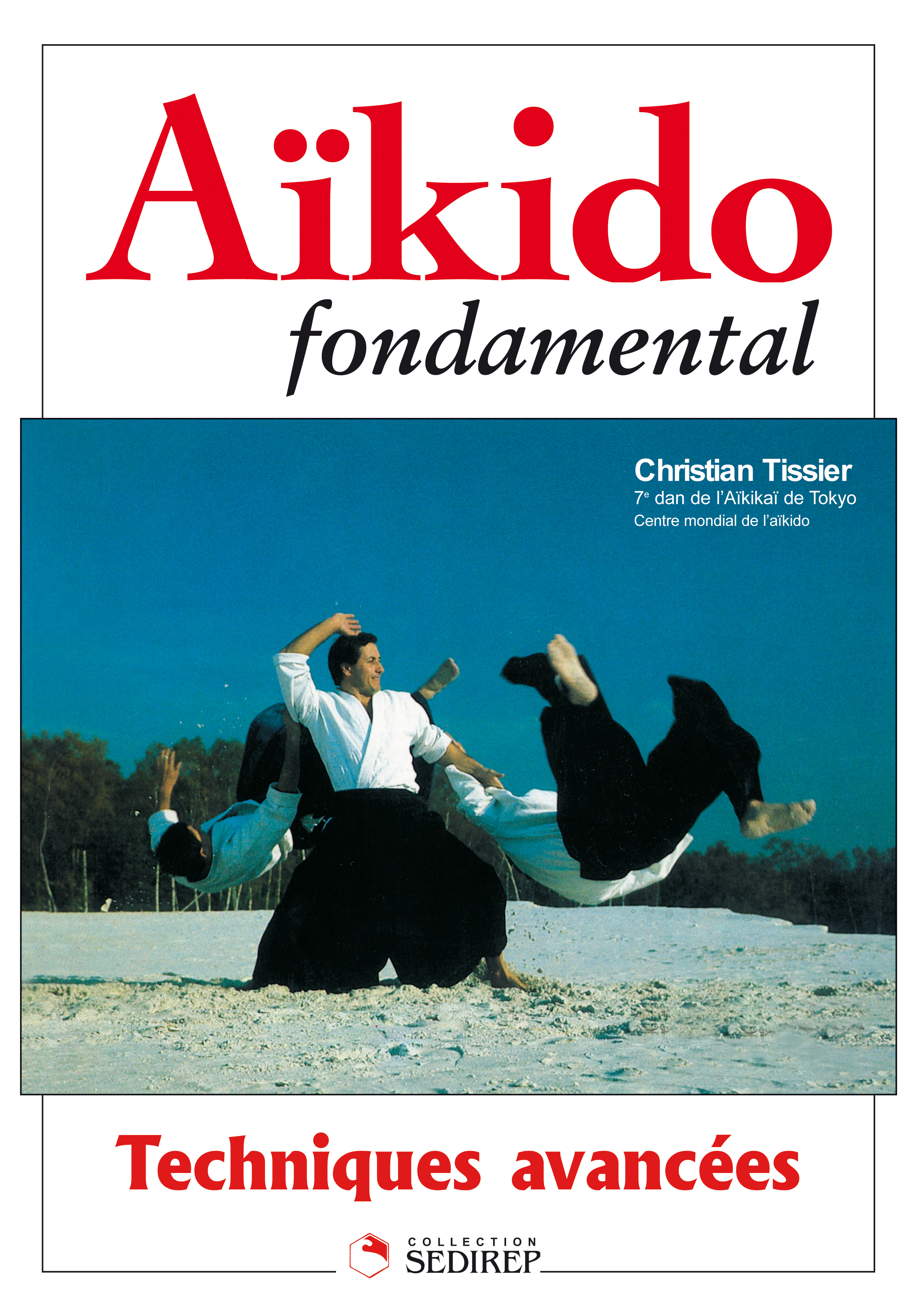 AIKIDO FONDAMENTAL TECHNIQUES AVANCEES