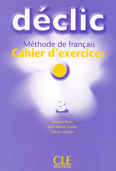 Declic 3 cahier d'exercices de francais