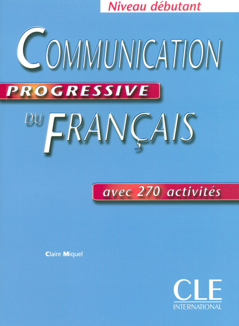 COMMUNICATION PROGRESSIVE DU FRANCAIS DEBUTANT