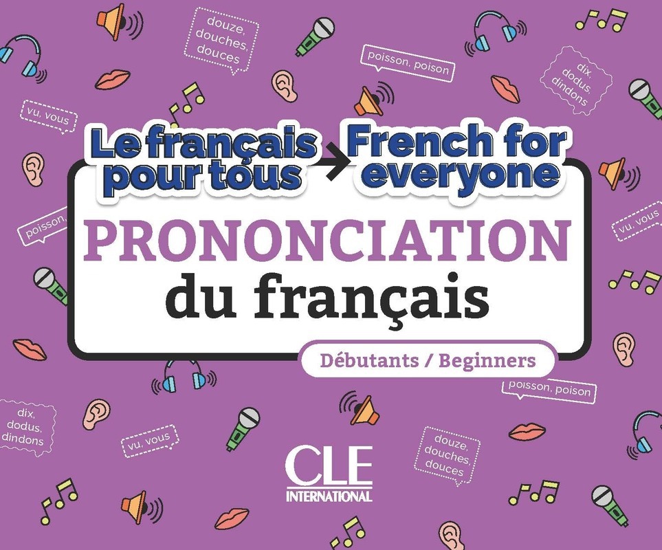 La prononciation du français/French for everyone niveau A1-A2