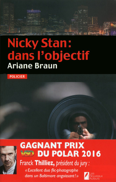 Nicky Stan : dans l'objectif. Gagnant Prix VSD du polar 2016