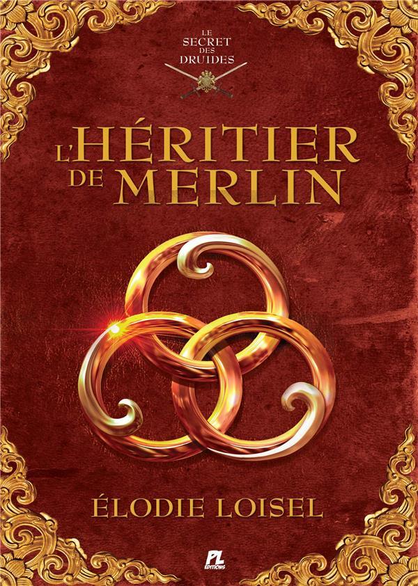 Le secret des druides Tome 1 : L'héritier de Merlin