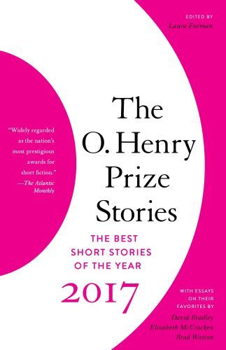 The O Henry Prize Stories 2017