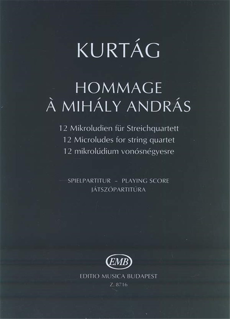 GYORGY KURTAG : HOMMAGE A MIHALY ANDRAS OP. 13 - 12 MICROLUDES FOR STRING QUARTET