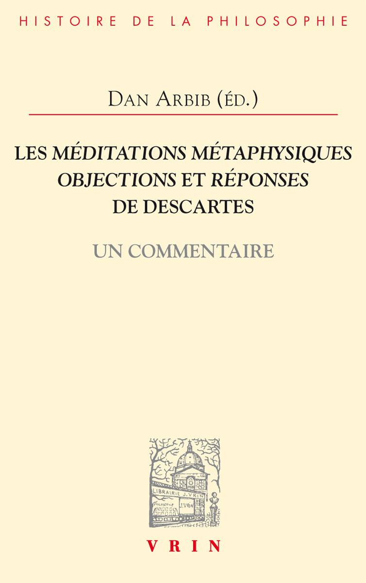 Les Méditations métaphysiques, objections et réponses de Descartes