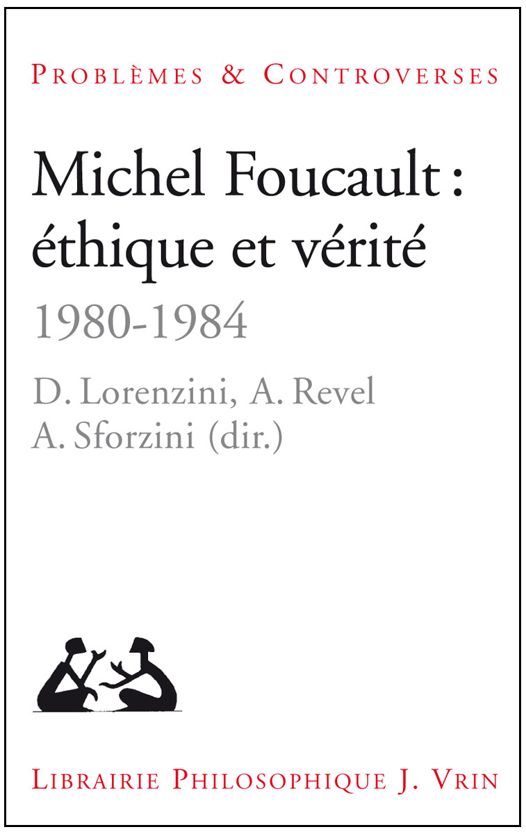 Michel Foucault: éthique et vérité