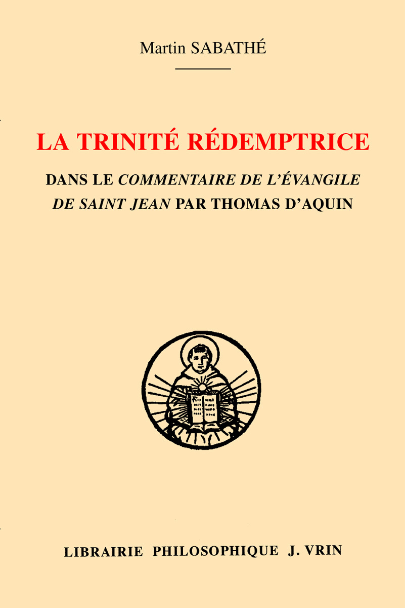 La trinité rédemptrice dans le commentaire de l'Évangile de saint Jean par Thomas d'Aquin