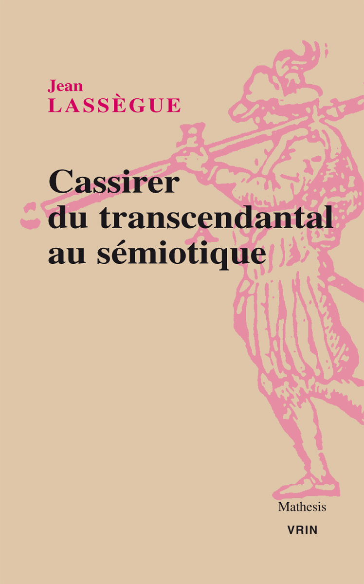 Cassirer. Du transcendantal au sémiotique