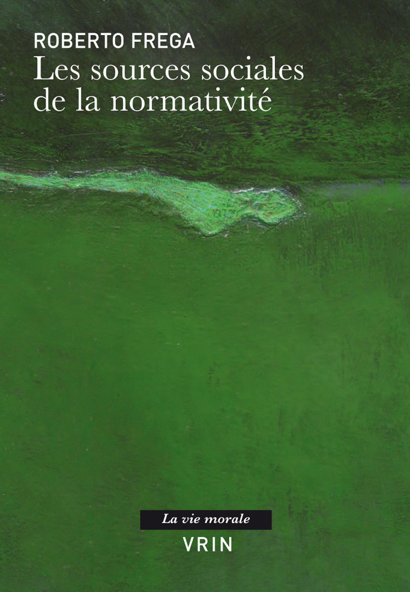 Les sources sociales de la normativité