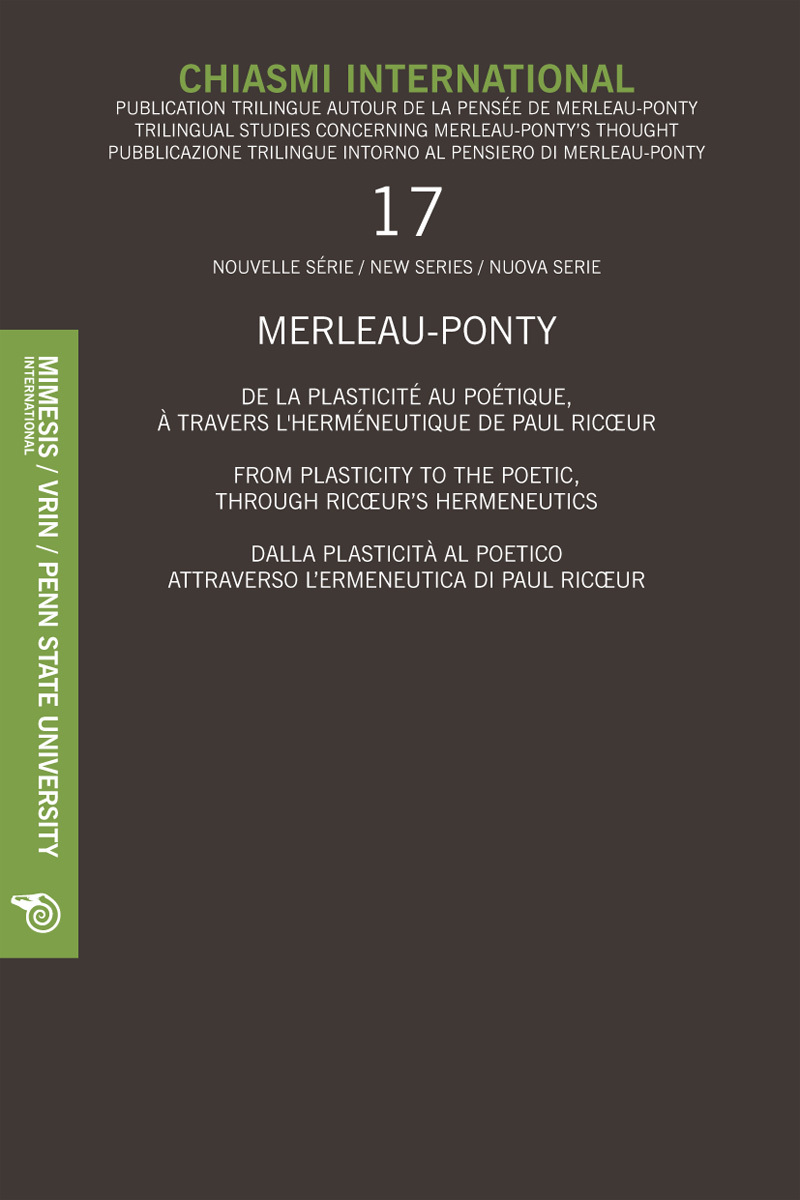 CHIASMI INTERNATIONAL N. 17, DE LA PLASTICITE AU POETIQUE, A TRAVERS L HERMENEUTIQUE DE PAUL RICOEUR