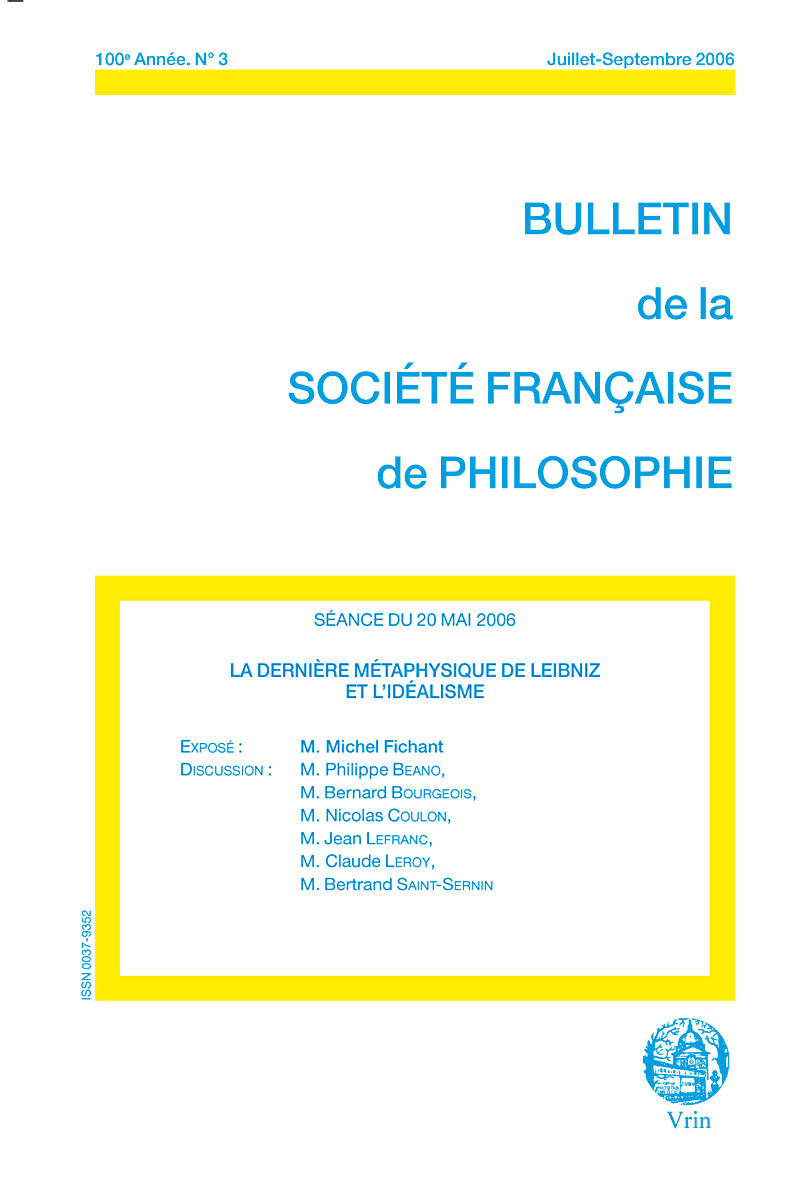 LA DERNIERE METAPHYSIQUE DE LEIBNIZ ET L IDEALISME  (BULLETIN SFP 2006/3)