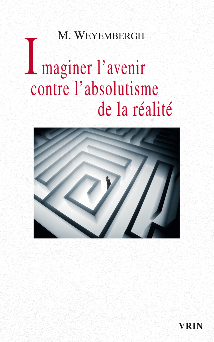 Imaginer l'avenir contre l'absolutisme de la réalité