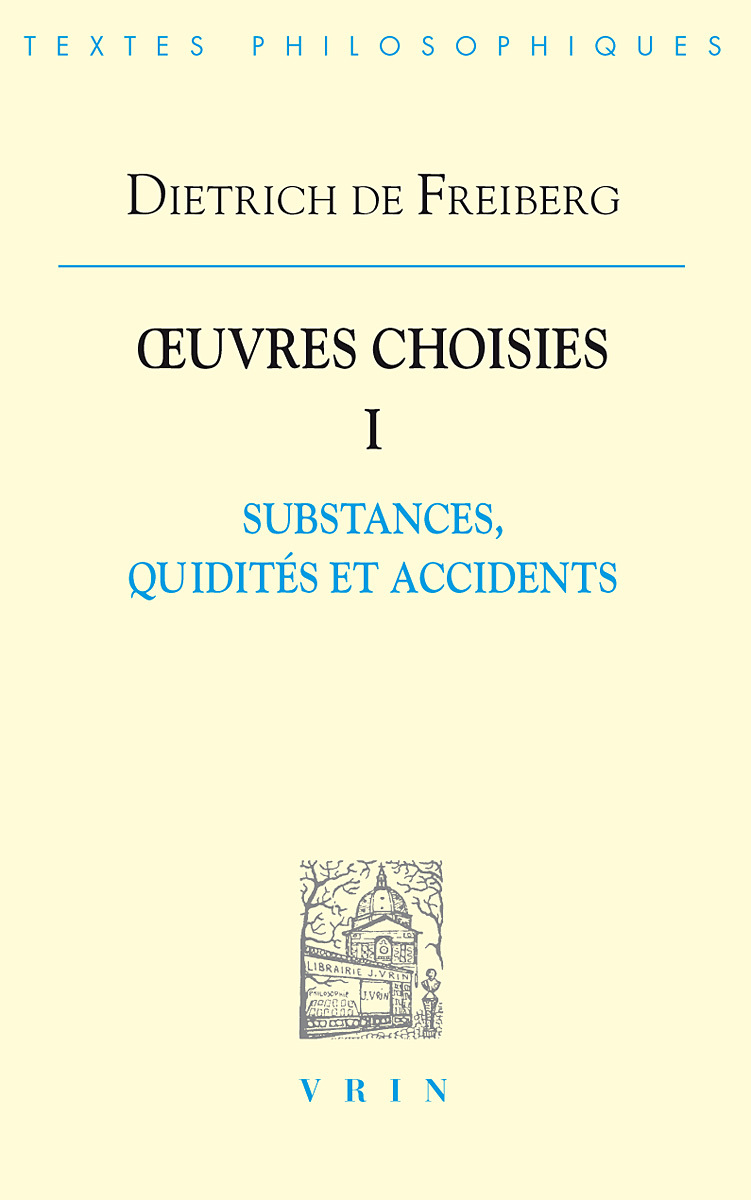 Œuvres choisies I: Substances, quidités et accidents