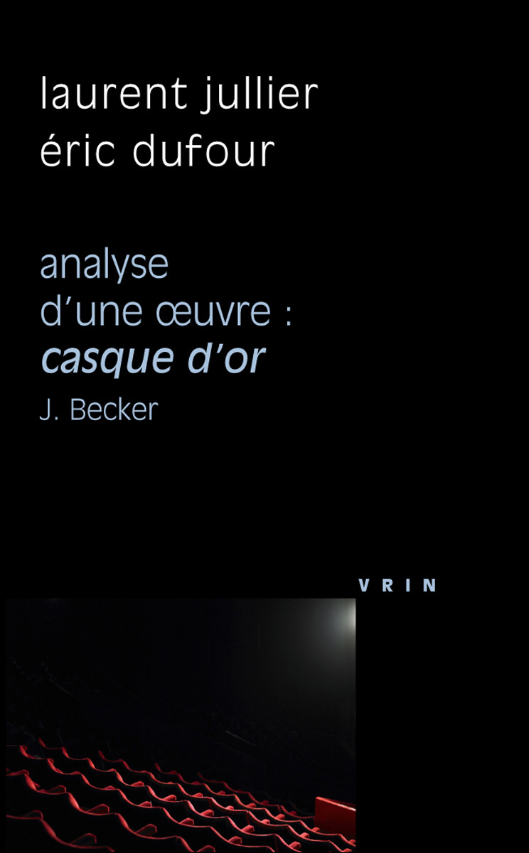 Casque d'or (J. Becker, 1952) Analyse d'une oeuvre