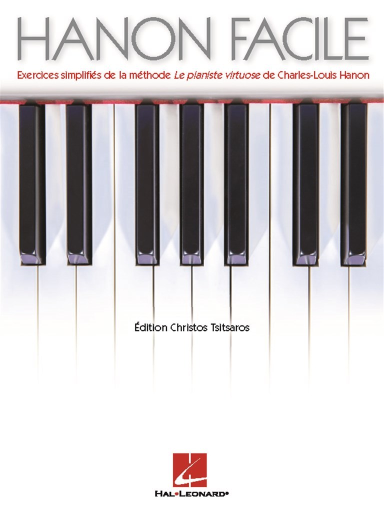 HANON FACILE - EXERCICES SIMPLIFIES DE LA METHODE LE PIANISTE VIRTUOSE DE CHARLES-LOUIS HANON