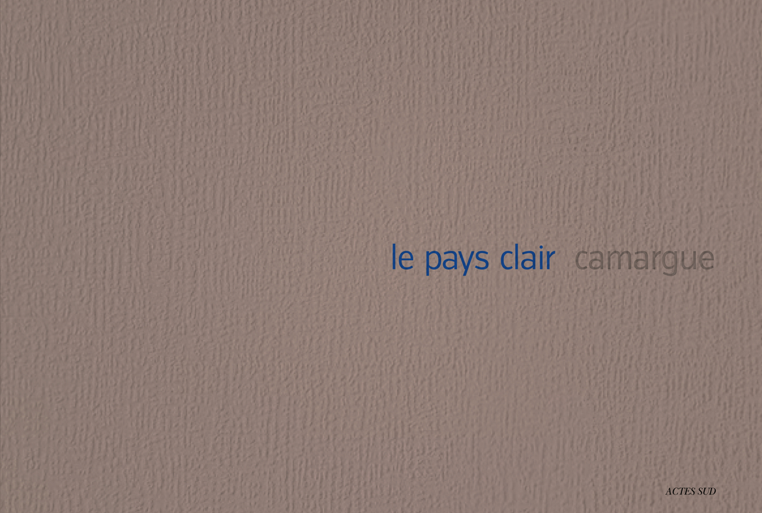 Le pays clair - Camargue