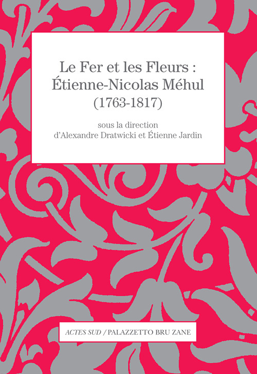 Le Fer et les Fleurs - Étienne-Nicolas Méhul