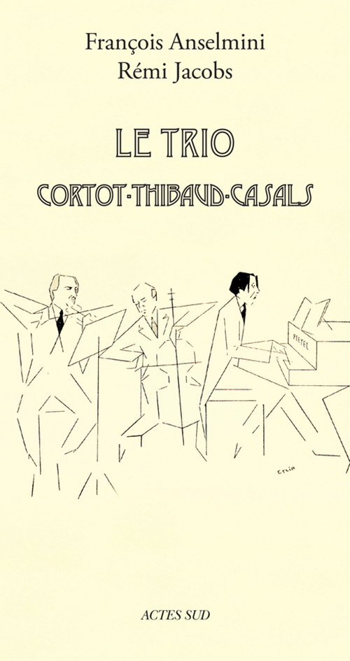 Le Trio Cortot - Thibaud - Casals