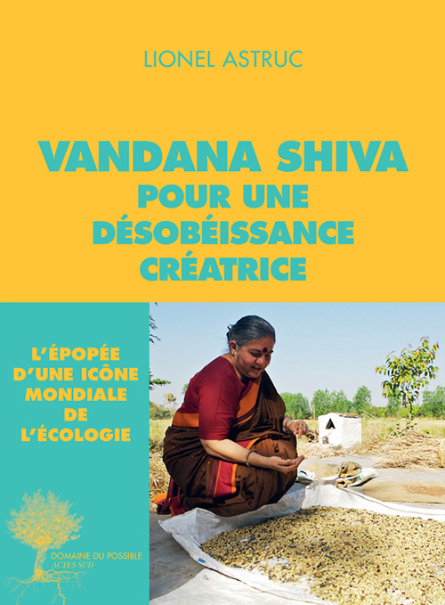 Vandana Shiva pour une désobéissance créatrice