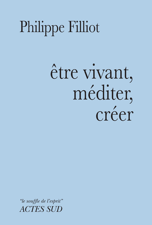 ETRE VIVANT, MEDITER, CREER