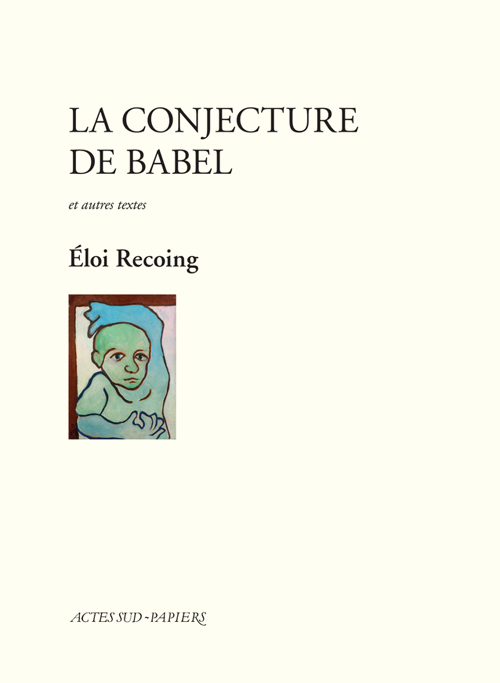 La Conjecture de Babel et autres textes