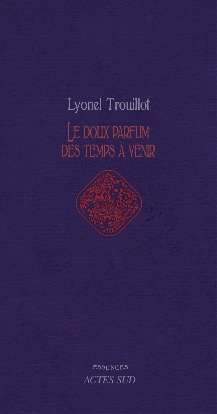 Le doux parfum des temps à venir