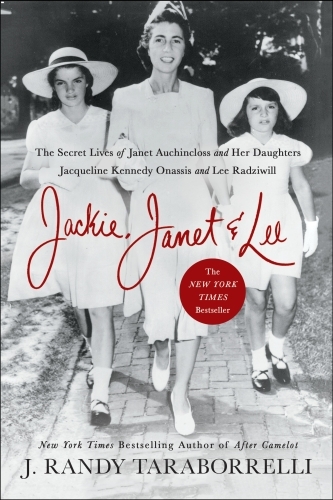 Jackie, Janet and Lee : The Secret Lives of Janet Auchincloss and
