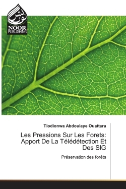 Les Pressions Sur Les forets: Apport De La Teledetection et Des SIG