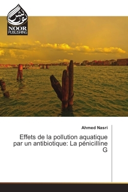Effets de la pollution aquatique par un antibiotique: La penicilline G
