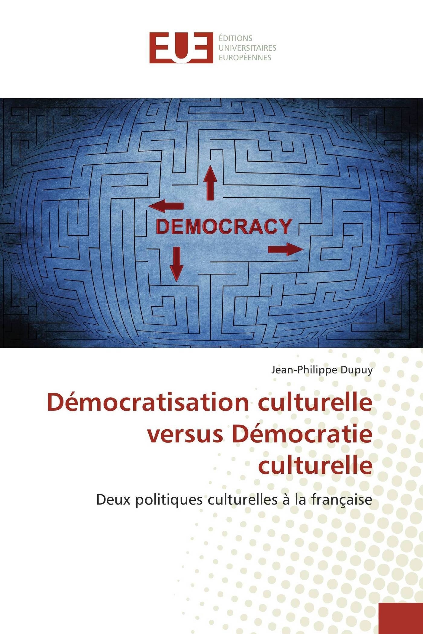 Démocratisation culturelle versus Démocratie culturelle