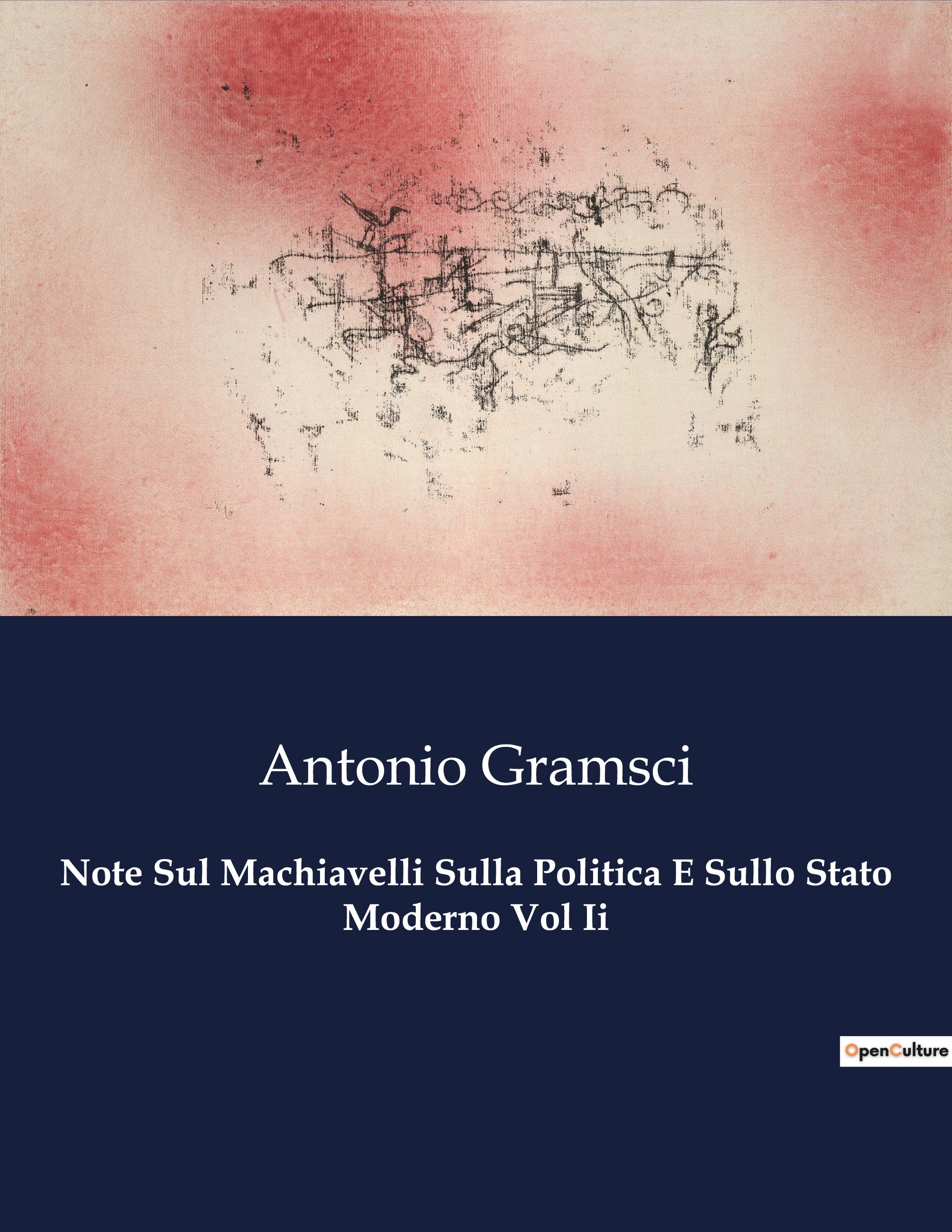 Note Sul Machiavelli Sulla Politica E Sullo Stato Moderno Vol Ii