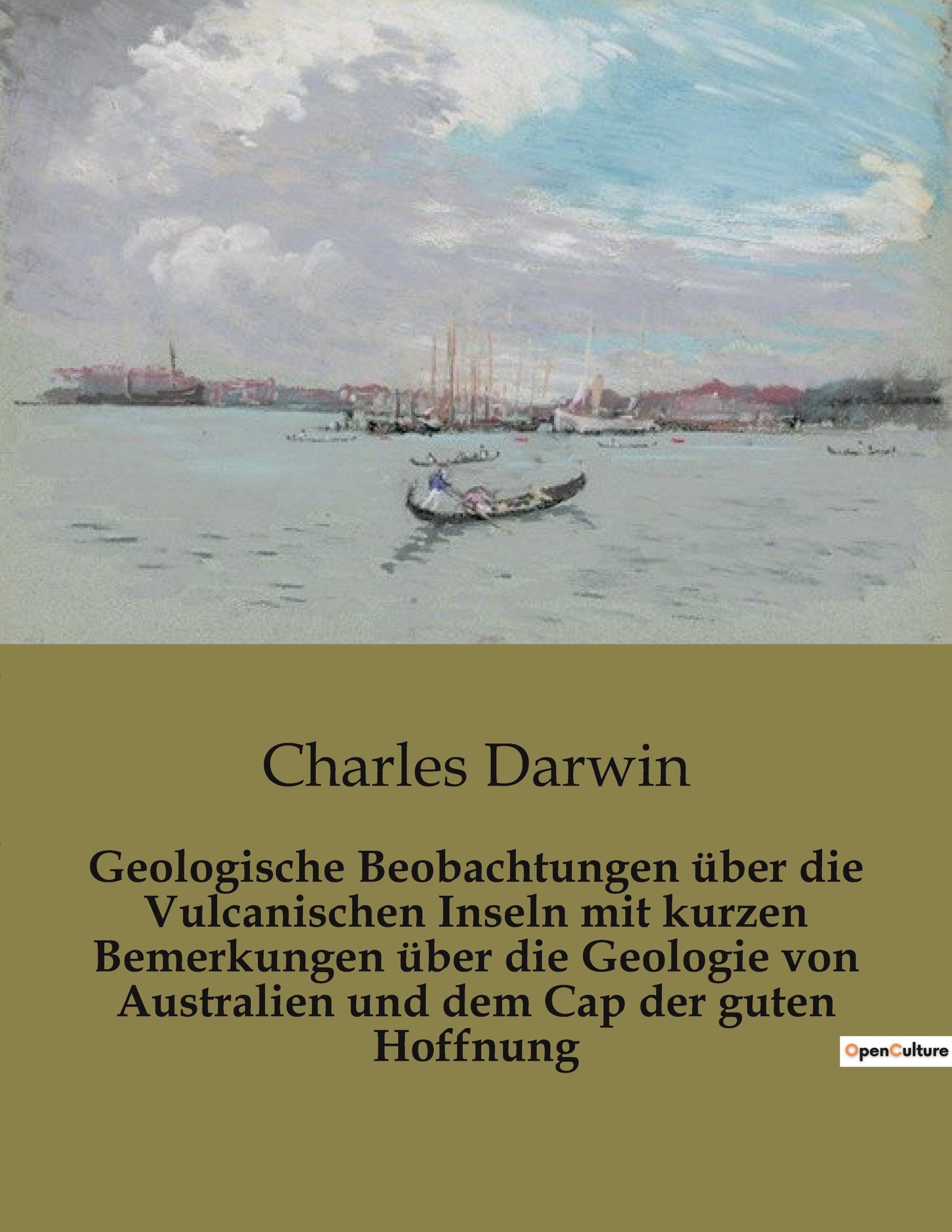 Geologische Beobachtungen über die Vulcanischen Inseln mit kurzen Bemerkungen über die Geologie von Australien und dem Cap der guten Hoffnung