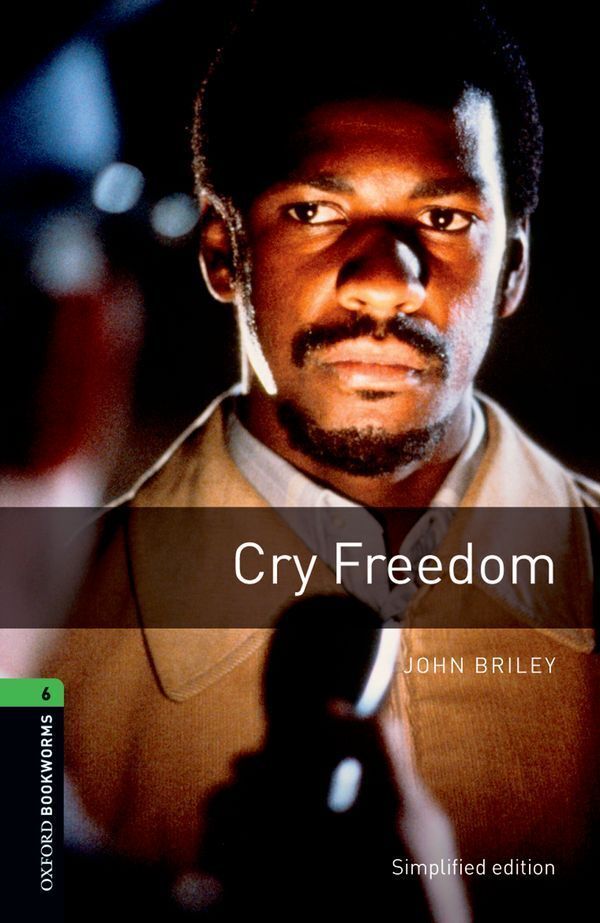Oxford bookworms library level 6; cry freedom
