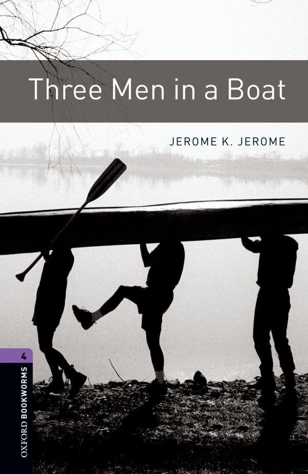 Oxford bookworms library 3e level 4; three men in a boat