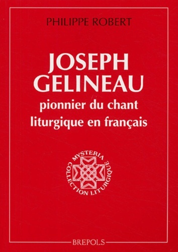 JOSEPH GELINEAU, PIONNIER DE LA MUSIQUE LITURGIQUE  FRANCAIS
