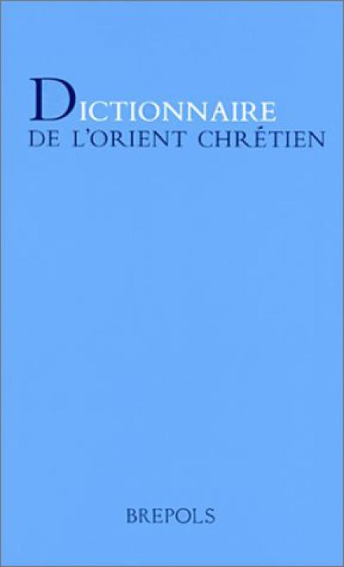 DICTIONNAIRE DE L'ORIENT CHRETIEN