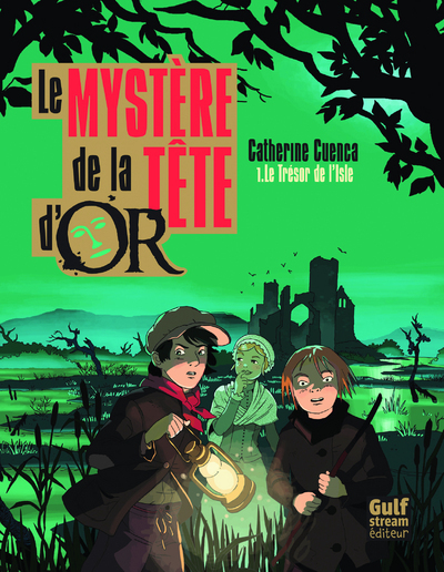 Le Mystère de la tête d'Or - Tome 1 Le trésor de l'Isle
