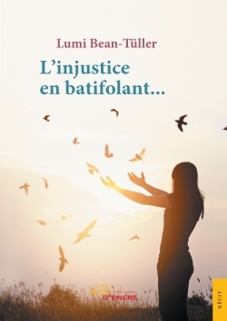 L'injustice en batifolant...