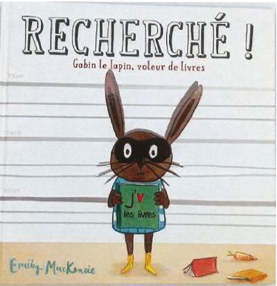 Recherché !  Gabin le lapin, voleur de livres